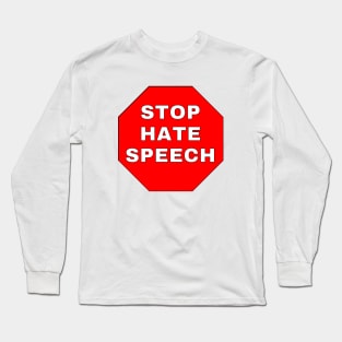 Stop Hate Speech Long Sleeve T-Shirt